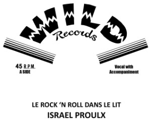 Israel Proulx - Les Rock'n'Roll Dans Les Lit + 1